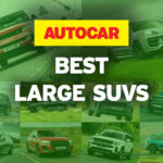 The best large SUVs – driven, rated and ranked