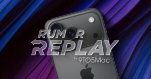 Rumor Replay: iPhone 17, 18, and Fold latest…