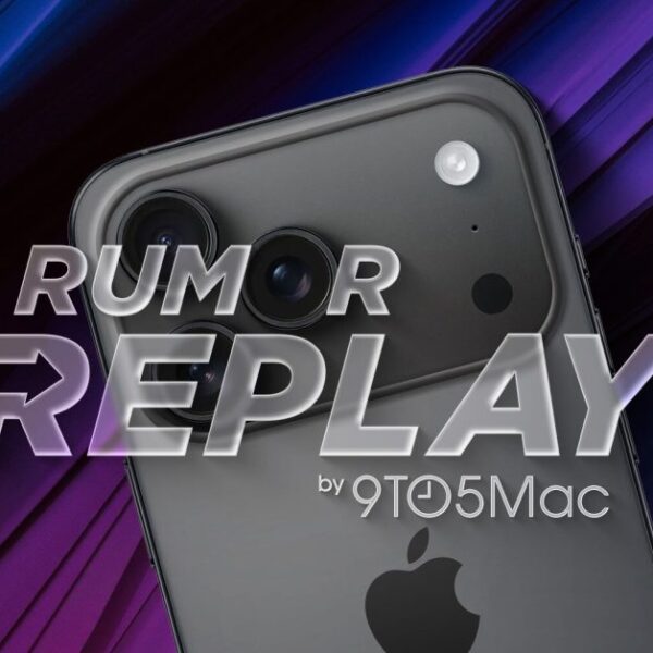 Rumor Replay: iPhone 17, 18, and Fold latest updates