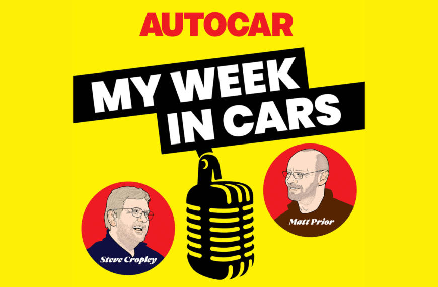 My Week In Cars: New Steve Cropley/Matt Prior podcast (ep.144)
