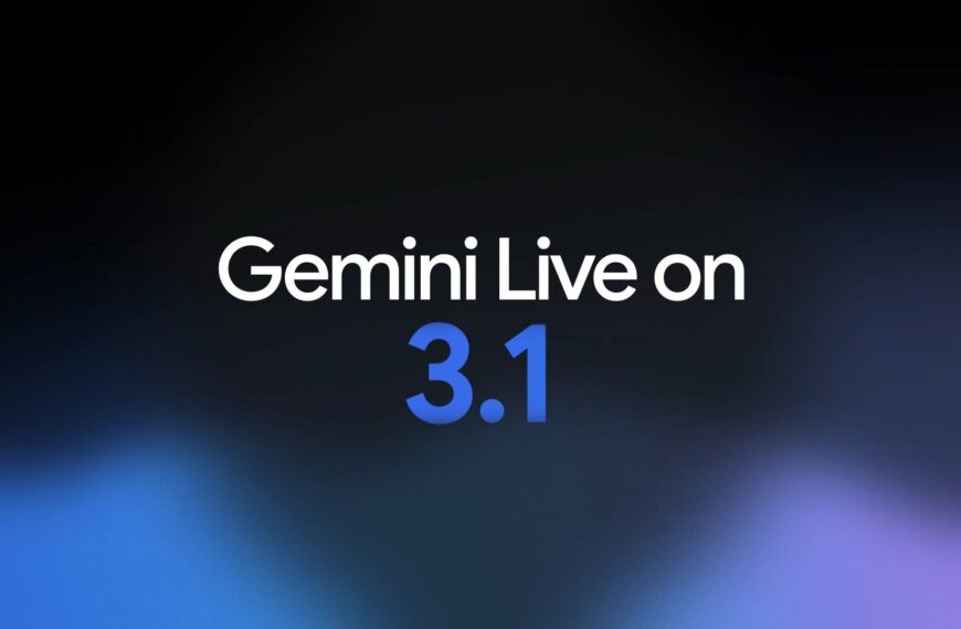 Gemini 3.1 Flash Live is a massive boon to the AI’s real-time assistance for you and me